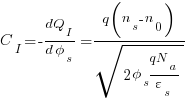 {C_I}=-{dQ_I}/{{d}{phi_s}}={{q}{(n_s-n_0)}} /{sqrt { {2 phi_s {qN_a / varepsilon_s}} }}