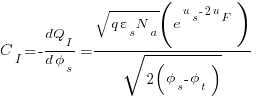 {C_I}=-{dQ_I}/{{d}{phi_s}}={{sqrt{{q}{varepsilon_s}{N_a}}}(e^{u_s-2u_F})} /{sqrt {{2(phi_s - phi_t)}}}