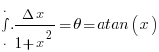 int{.}{.}{.}{{Delta}x}/{1+x^2}={theta}=atan(x)