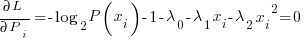 {partial L} / {partial P_i}= {-log_2 P(x_i)}-1-lambda_0-lambda_1{x_i}-lambda_2{x_i}^2=0