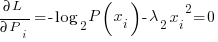 {partial L} / {partial P_i}= {-log_2 P(x_i)}-lambda_2{x_i}^2=0