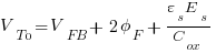 V_T0 =  V_FB + {2 phi_F} + {{varepsilon_s}{E_s}}/C_ox  