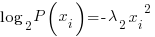 {log_2 P(x_i)} = -lambda_2{x_i}^2 