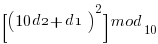[( 10d2 + d1 )^2 ]mod_10