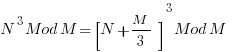 N^3 Mod M = [ N + M/3 ]^3 Mod M                       