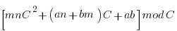 [ mnC^2+(an+bm)C+ab ]mod C 