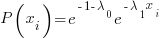 {P(x_i)}=e^{-1-lambda_0} e^{-lambda_1{x_i}}