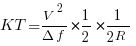 {KT}={{V^2}/{{Delta}{f}}}*{1/{2}}*{{1}/{{2}{R}}}