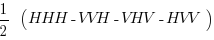 1/2  (HHH - VVH - VHV - HVV )
