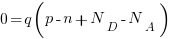 0 = q(p-n+N_D-N_A)