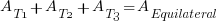 A_T1+A_T2+A_T3 = A_Equilateral