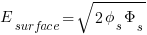 E_surface = sqrt { {2 phi_s Phi_s} }