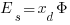 E_s = {x_d} {Phi} E_s = {x_d} {Phi}