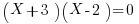  (X+3)(X-2)=0  