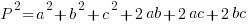 P^2=a^2+b^2+c^2+2ab+2ac+2bc