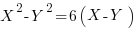  X^2 -Y^2=6(X-Y)  