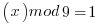  ( x )mod 9 = 1 
