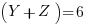 (Y+Z)=6 