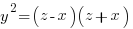  y^2 = ( z - x )( z + x ) 