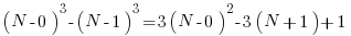   (N-0)^3 - (N-1)^3 = 3(N-0)^2 - 3(N+1)+1 