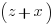 ( z + x ) 