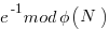 e^-1 mod phi(N)