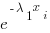 e^{-lambda_1{x_i}}