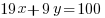 19x+9y=100 