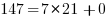 147 = 7*21 + 0 
