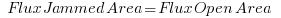    Flux Jammed Area  = Flux Open Area   