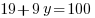 19+9y=100 