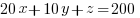 20x+10y+z=200 