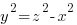  y^2 = z^2 - x^2