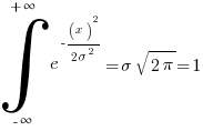 int{-infty}{+infty}{e^{-{(x)^2/{2sigma^2}}}}=sigma{sqrt{2pi}} =1