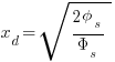  x_d = sqrt {  {{2 phi_s }/{Phi_s}}  } 