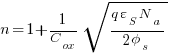 {n}= 1 + 1/{C_ox} {sqrt{ {q{varepsilon_S}{N_a}}/{2 phi_s} } }
