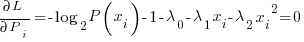 {partial L} / {partial P_i}= {-log_2 P(x_i)}-1-lambda_0-lambda_1{x_i}-lambda_2{x_i}^2=0