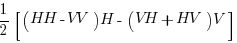 1/2[  (HH-VV )H -  (VH + HV)V ]