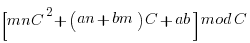[ mnC^2+(an+bm)C+ab ]mod C 