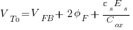 V_T0 =  V_FB + {2 phi_F} + {{varepsilon_s}{E_s}}/C_ox  