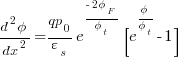 {{d^2{phi}}/dx^2} = {{qp_0}/{varepsilon_s}}{e^{{-2{phi_F}}/{phi_t}}}{[e^{{phi}/{phi_t}}-1]}