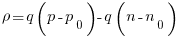  {rho}= q(p-p_0)-q(n-n_0)