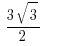   {3 sqrt{3}}/2   