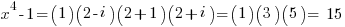 x^4-1 = (1)(2-i)(2+1)(2+i)=(1)(3)(5)= 15