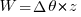 W={Delta}{theta}*z 